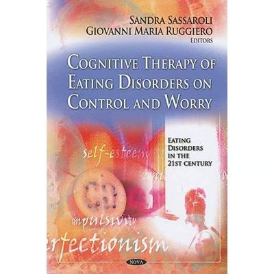 【4周达】Cognitive Therapy of Eating Disorders on Control and Worry [9781608766178]