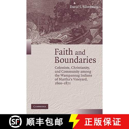 【3-4周达】Faith and Boundaries: Colonists, Christianity, and Community among the Wampanoag Indians o... [9780521706957]