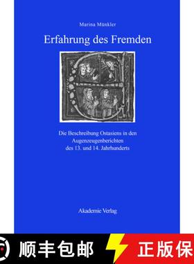 【3-4周达】Erfahrung des Fremden: Die Beschreibung Ostasiens in Den Augenzeugenberichten Des 13. Und ... [9783050035291]