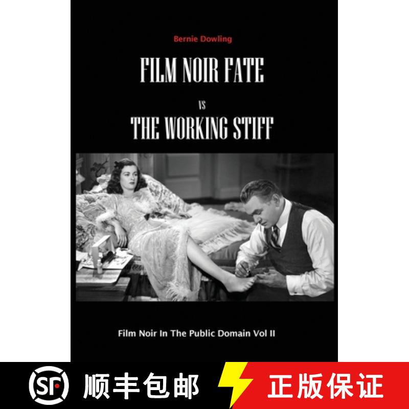 【2-3周达】Film Noir Fate Vs The Working Stiff: Film Noir In The Public Domain Vol II [9780648687979]