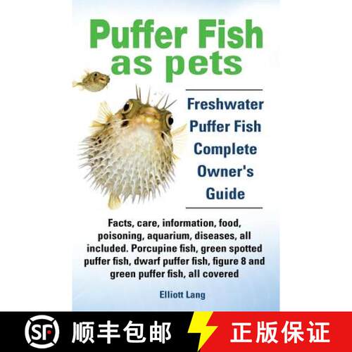 【3-4周达】Puffer Fish as Pets. Freshwater Puffer Fish Facts, Care, Information, Food, Poisoning, Aqu... [9781909151284]