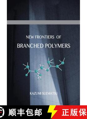 【3-4周达】New Frontiers of Branched Polymers: Physicochemical Aspects & Configurations [9784991247200]