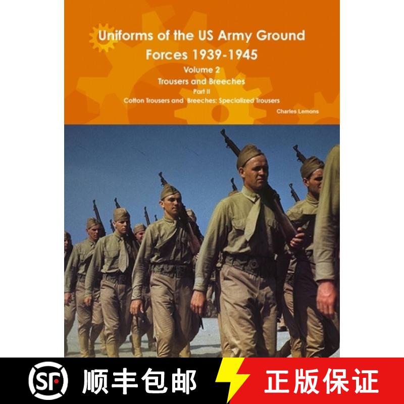 【3-4周达】Uniforms of the US Army Ground Forces 1939-1945, Volume 2 Pt II Trousers and Breeches [9781304916570]