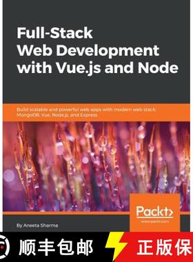 预订 Full-Stack Web Development with Vue.js and Node : Build scalable and powerful web apps with mode... [9781788831147]