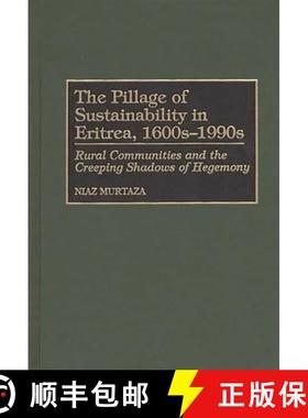 【3-4周达】The Pillage of Sustainability in Eritrea, 1600s-1990s: Rural Communities and the Creeping ... [9780313306334]