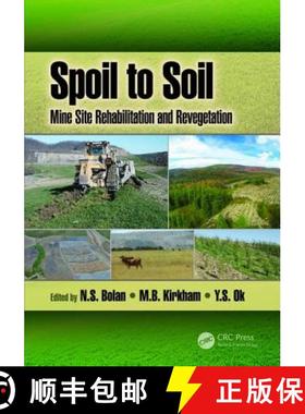 【3-4周达】Spoil to Soil: Mine Site Rehabilitation and Revegetation: Mine Site Rehabilitation and Rev... [9781498767613]