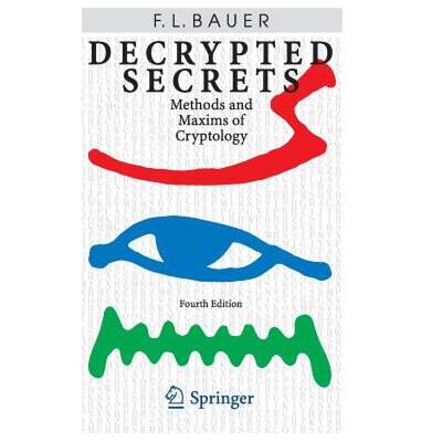 【4周达】Decrypted Secrets: Methods and Maxims of Cryptology [9783540245025]