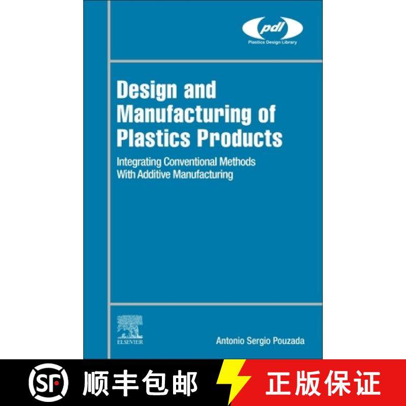 【3-4周达】Design and Manufacturing of Plastics Products: Integrating Traditional Methods with Additi... [9780128197752]
