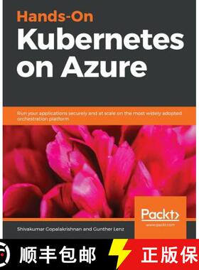 预订 Hands-On Kubernetes on Azure: Run your applications securely and at scale on the most widely ado... [9781789536102]