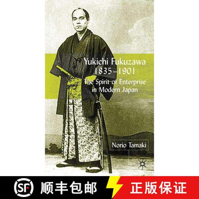 【3-4周达】Yukichi Fukuzawa, 1835-1901: The Spirit of Enterprise in Modern Japan [9780333801215]