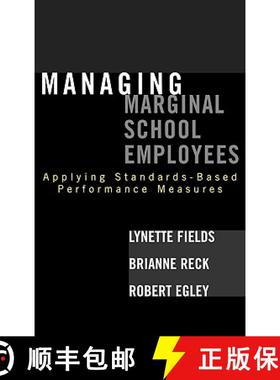 预订 Managing Marginal School Employees : Applying Standards-Based Performance Measures [9781578864072]