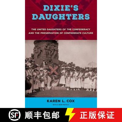 预订 Dixie's Daughters: The United Daughters of the Confederacy and the Preservation of Confederate C... [9780813064130]