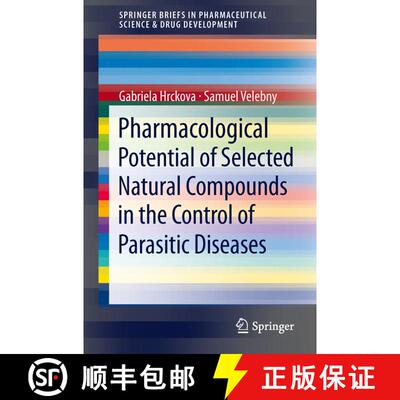 【3-4周达】Pharmacological Potential of Selected Natural Compounds in the Control of Parasitic Diseases [9783709113240]