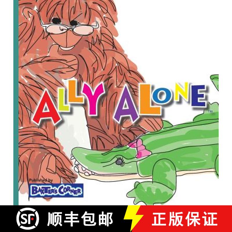 【3-4周达】Ally Alone: Winner of Mom's Choice and Purple Dragonfly Awards [9781938647208]