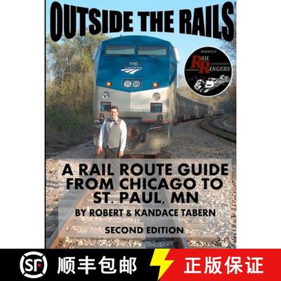 【3-4周达】Outside the Rails: A Rail Route Guide from Chicago to St. Paul, MN (Second Edition) [9781105592003]