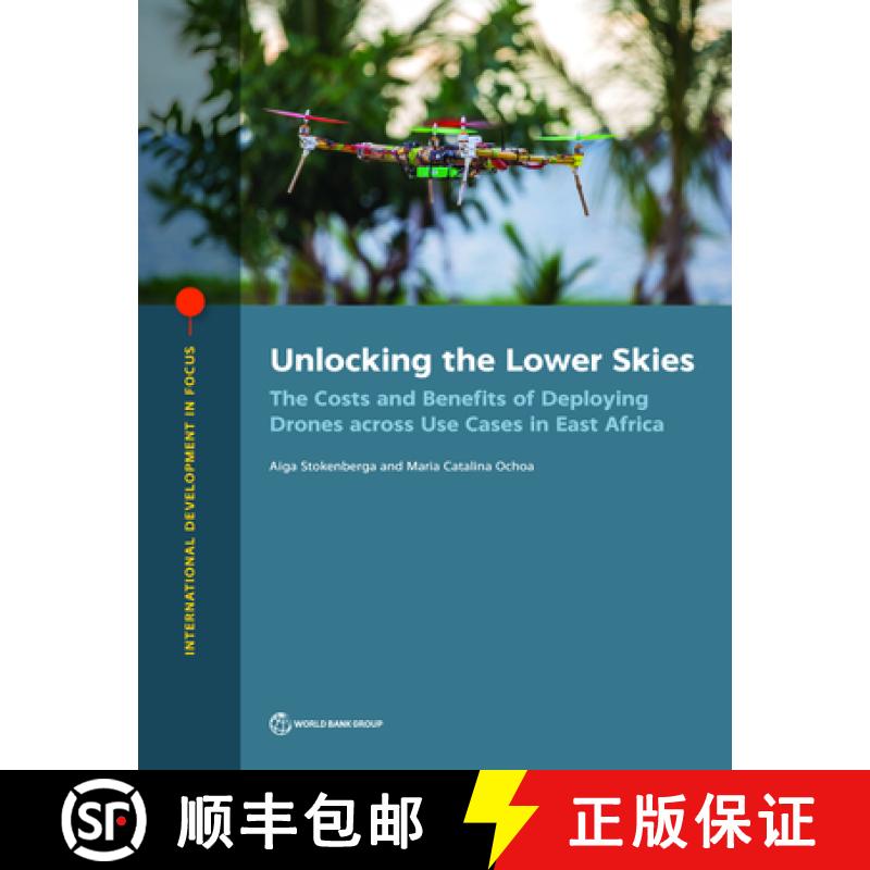 预订 Unlocking the Lower Skies: The Costs and Benefits of Deploying Drones Across Use Cases in East A... [9781464816963]