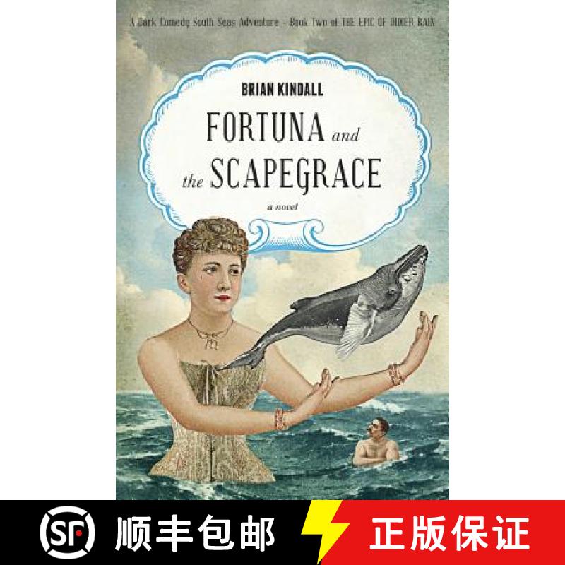 【2-3周达】Fortuna and the Scapegrace: A Dark Comedy South Seas Adventure [9780999456941]