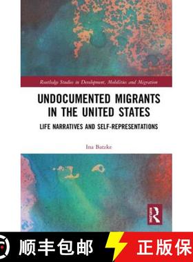 【3-4周达】Undocumented Migrants in the United States: Life Narratives and Self-representations [9781138591011]