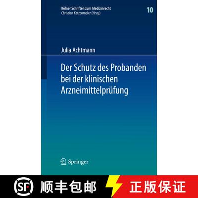 【3-4周达】Der Schutz des Probanden bei der klinischen Arzneimittelprüfung: unter besonderer Berück... [9783642319969]