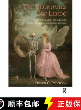 【3-4周达】The Economics of Libido: Psychic Bisexuality, the Superego, and the Centrality of the Oedi... [9780367327750]