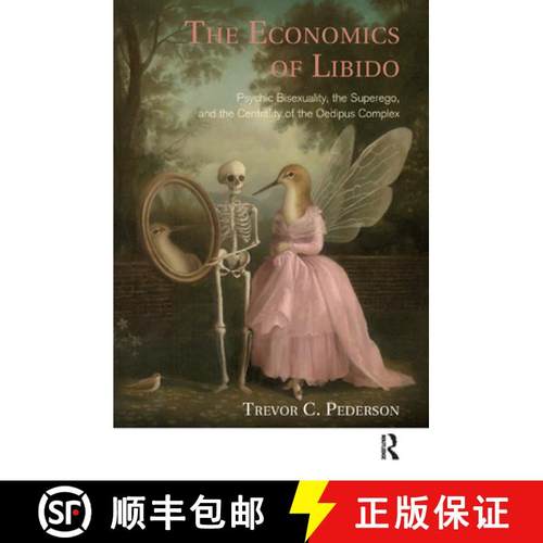 【3-4周达】The Economics of Libido: Psychic Bisexuality, the Superego, and the Centrality of the Oedi... [9780367327750]