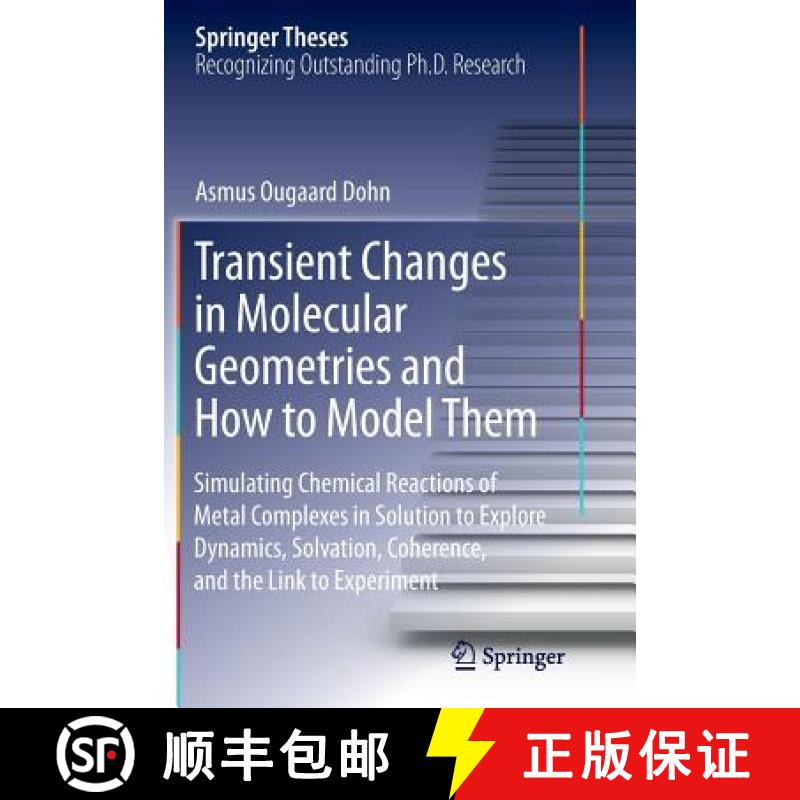 【4周达】Transient Changes in Molecular Geometries and How to Model Them: Simulating Chemical Reactio... [9783319386836]