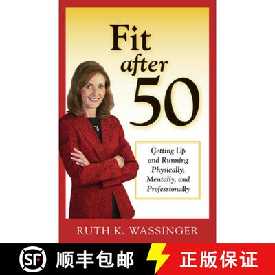 预订 Fit After 50: Getting Up and Running Physically, Mentally, and Professionally [9781886039902]