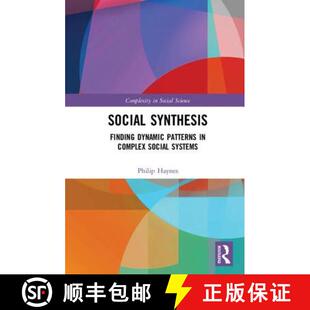 预订 Social Synthesis: Finding Dynamic Patterns in Complex Social Systems [9781138208728]