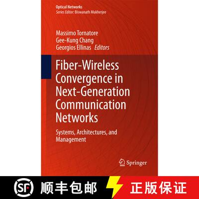 【3-4周达】精装 Fiber-Wireless Convergence in Next-Generation Communication Networks : Systems, Archi... [9783319428208]