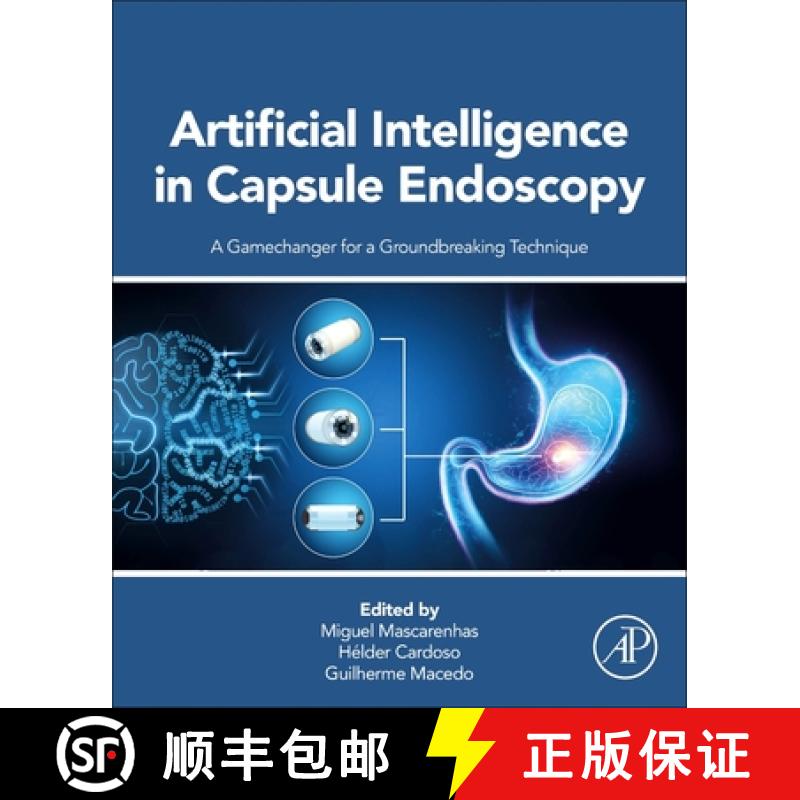 【3-4周达】Artificial Intelligence in Capsule Endoscopy: A Gamechanger for a Groundbreaking Technique [9780323996471]