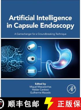 【3-4周达】Artificial Intelligence in Capsule Endoscopy: A Gamechanger for a Groundbreaking Technique [9780323996471]