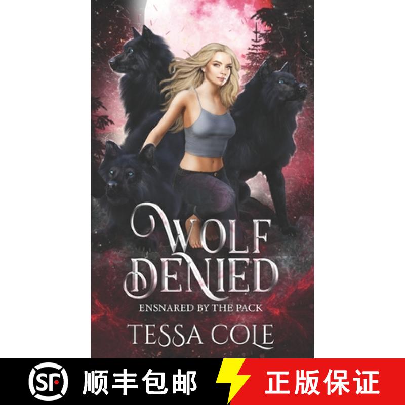 【3-4周达】Wolf Denied: A Rejected Mates Reverse Harem Romance [9781990587061]