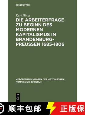 预订 Die Arbeiterfrage zu Beginn des modernen Kapitalismus in Brandenburg-Preussen 1685-1806 [9783110004533]