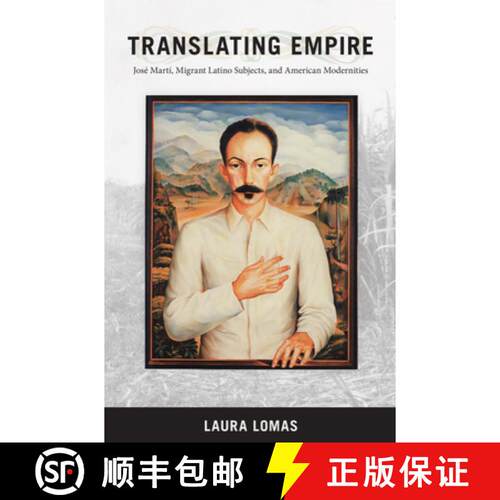 【3-4周达】Translating Empire – Jose Marti, Migrant Latino Subjects, and American Modernities [9780822343257]
