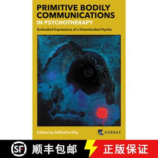 Bodily Psychotherapy Primitive Disembodied 9781913494308 Communications 4周达 Expressions Embodied Ps...