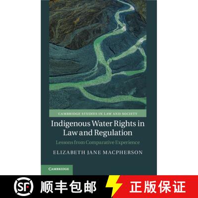 【3-4周达】Indigenous Water Rights in Law and Regulation: Lessons from Comparative Experience [9781108460934]