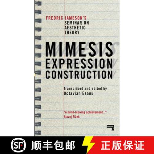 【3-4周达】Mimesis, Expression, Construction: Fredric Jameson's Duke Seminar on Aesthetic Theory (a P... [9781915672162]