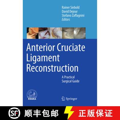【3-4周达】Anterior Cruciate Ligament Reconstruction: A Practical Surgical Guide [9783662510834]