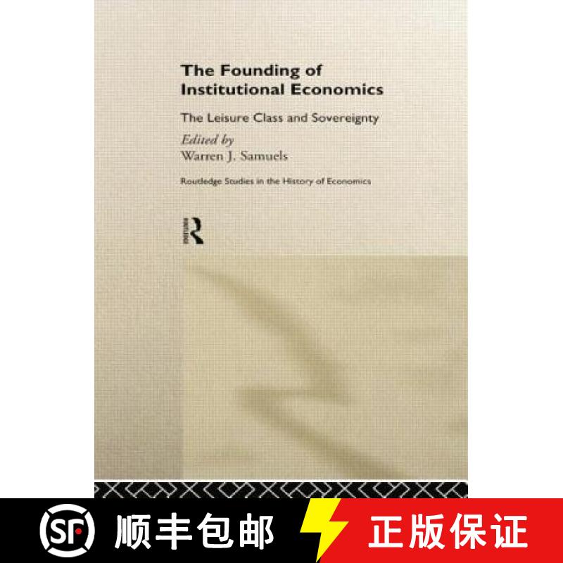 【3-4周达】The Founding of Institutional Economics: The Leisure Class and Sovereignty [9780415757560]