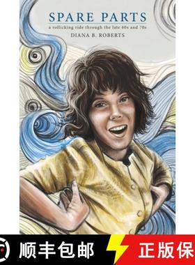预订 Spare Parts: A Rollicking Ride through the Late 60s and 70s [9781958690185]