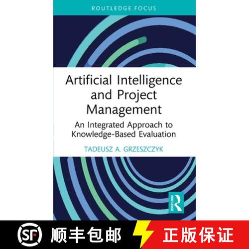 【3-4周达】Artificial Intelligence and Project Management: An Integrated Approach to Knowledge-Based ... [9781032377308]