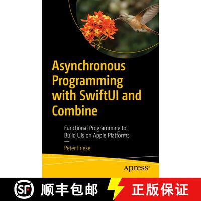 【3-4周达】Asynchronous Programming with Swiftui and Combine: Functional Programming to Build Uis for... [9781484285718]