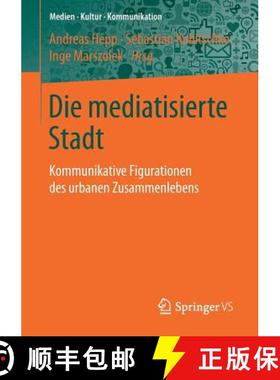 【3-4周达】Die mediatisierte Stadt : Kommunikative Figurationen des urbanen Zusammenlebens [9783658203221]