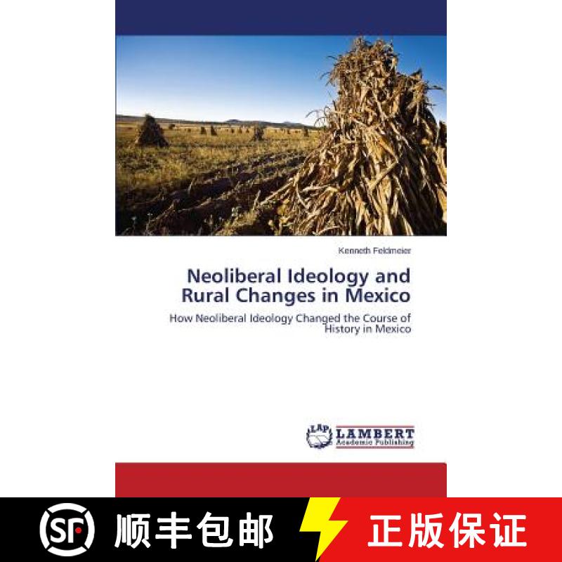 【2-3周达】Neoliberal Ideology and Rural Changes in Mexico [9783659716294]