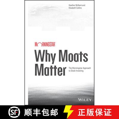 【3-4周达】精装 投资的护城河 精装 Why Moats Matter: The Morningstar Approach To Stock Investing [Wile... [9781118760239]