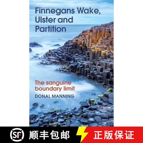 【3-4周达】精装 Finnegans Wake, Ulster and Partition: The Sanguine Boundary Limit [9781782055877]