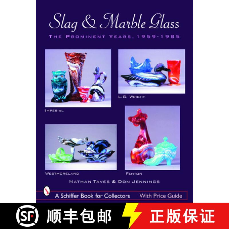 【3-4周达】Slag and Marble Glass: The Prominent Years 1959-1985: The Prominent Years 1959-1985 [9780764326523]