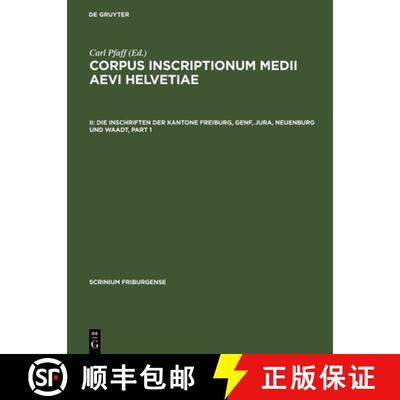 【3-4周达】Corpus inscriptionum medii aevi Helvetiae, II, Die Inschriften der Kantone Freiburg, Genf,... [9783110180664]