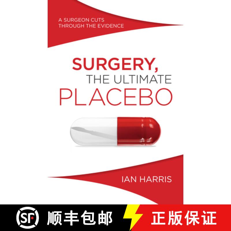 【2-3周达】Surgery, The Ultimate Placebo: A surgeon cuts through the evidence [9781742234571]