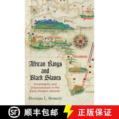【3-4周达】African Kings and Black Slaves: Sovereignty and Dispossession in the Early Modern Atlantic [9780812224627]
